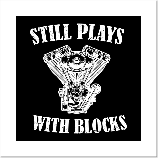 Still Plays With Blocks Shirt Funny Gift for Dad car lover Wall Art by Giftyfifthy